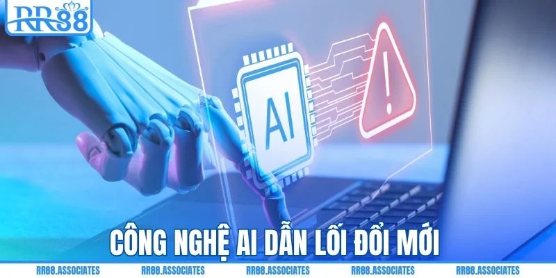 Công nghệ AI dẫn lối đổi mới 