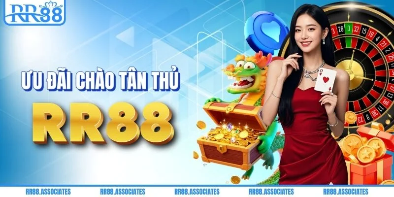 Tân thủ RR88 nhận ngay ưu đãi hấp dẫn