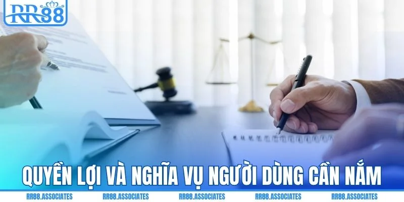 Trách nhiệm và quyền lợi người dùng cần nắm 