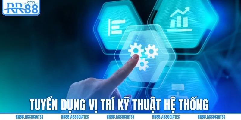 Tuyển dụng RR88 cho vị trí kỹ thuật hệ thống 